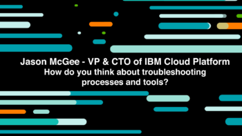 Troubleshooting Processes and Tools: IBM
